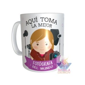 Taza Cerámica Aquí Toma La Mejor Fotógrafa.